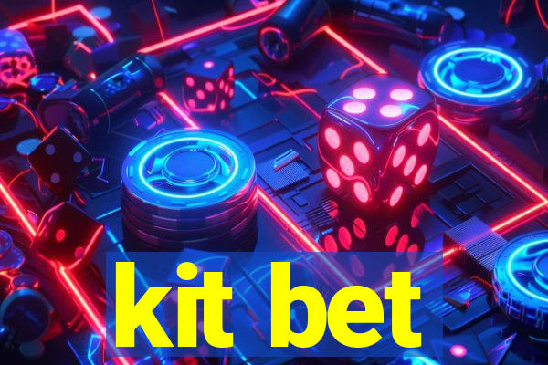 kit bet